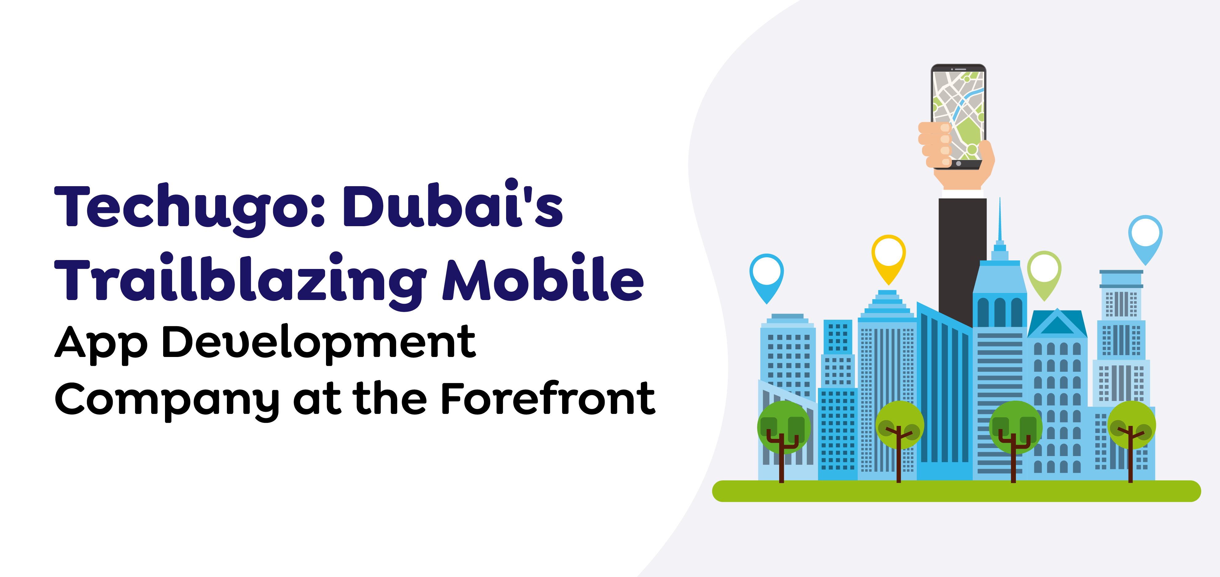 Techugo- Dubai's Trailblazing Mobile App Development Company at the Forefront