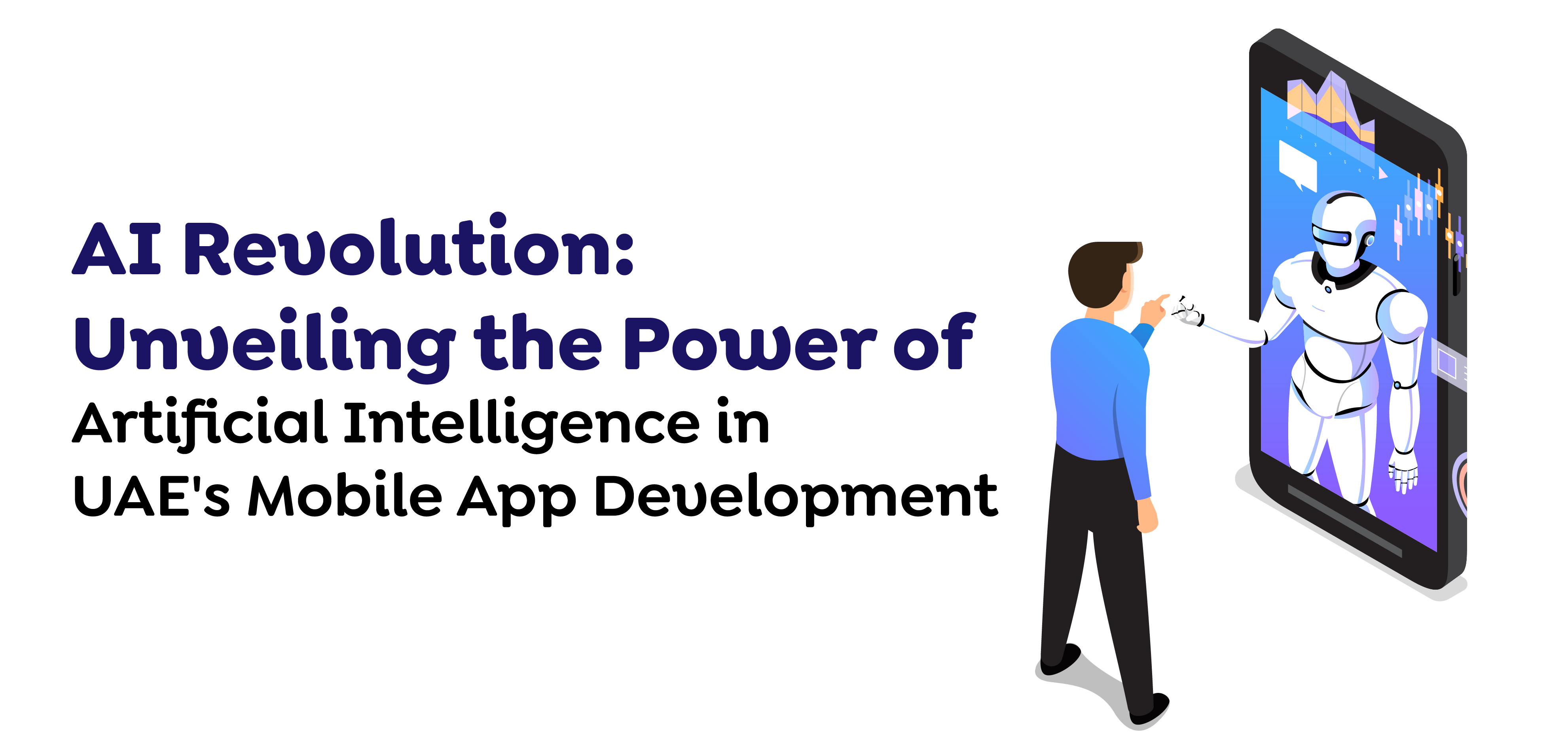 AI Revolution- Unveiling the Power of Artificial Intelligence in UAE's Mobile App Development
